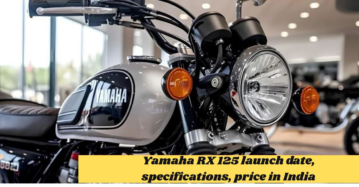Yamaha RX 125 launch date, specifications, price in India